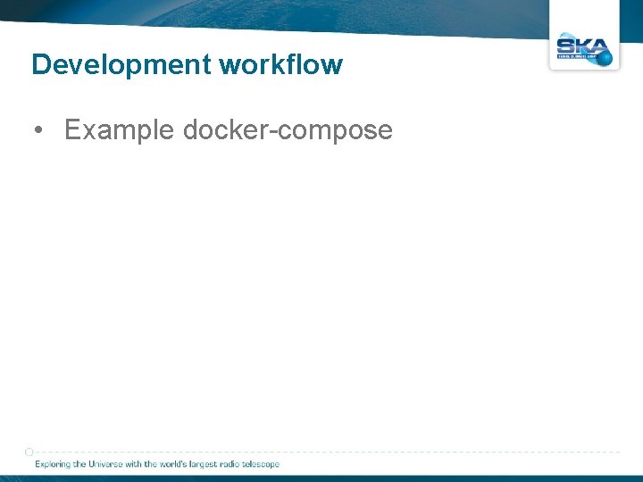 Development workflow • Example docker-compose Development workflow • Example docker-compose