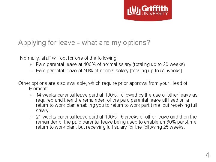 Applying for leave - what are my options? Normally, staff will opt for one
