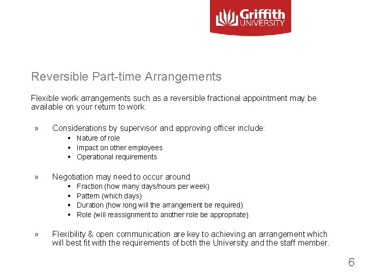 Reversible Part-time Arrangements Flexible work arrangements such as a reversible fractional appointment may be