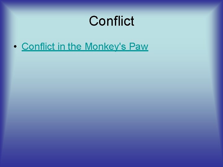 Conflict • Conflict in the Monkey's Paw 