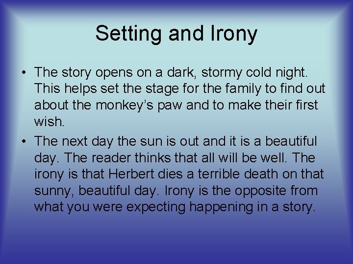 Setting and Irony • The story opens on a dark, stormy cold night. This