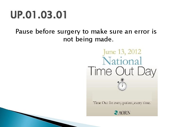 UP. 01. 03. 01 Pause before surgery to make sure an error is not