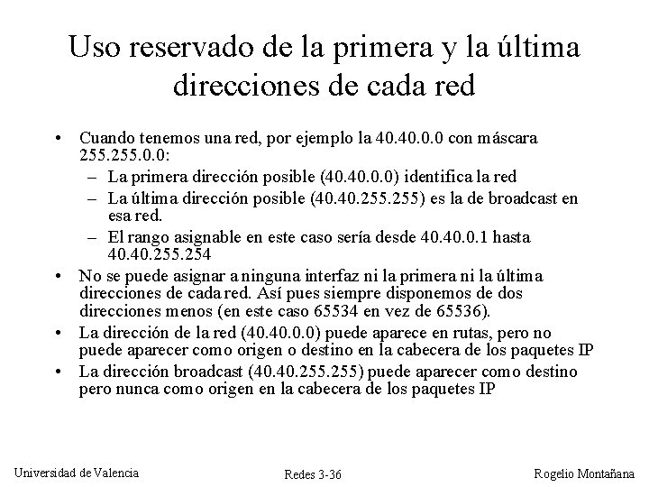 Uso reservado de la primera y la última direcciones de cada red • Cuando Uso reservado de la primera y la última direcciones de cada red • Cuando