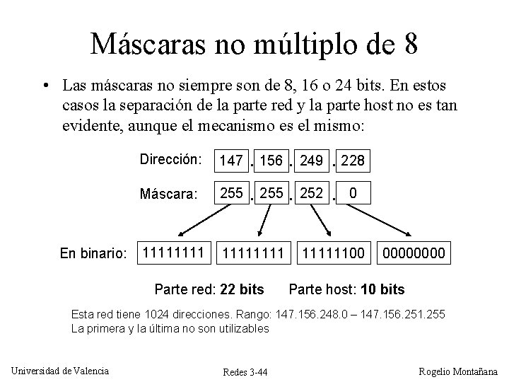 Máscaras no múltiplo de 8 • Las máscaras no siempre son de 8, 16 Máscaras no múltiplo de 8 • Las máscaras no siempre son de 8, 16