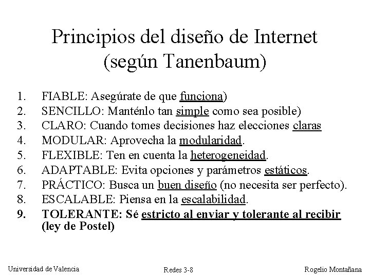 Principios del diseño de Internet (según Tanenbaum) 1. 2. 3. 4. 5. 6. 7. Principios del diseño de Internet (según Tanenbaum) 1. 2. 3. 4. 5. 6. 7.