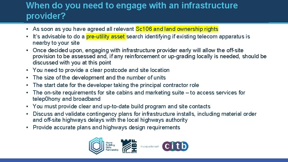 When do you need to engage with an infrastructure provider? • As soon as When do you need to engage with an infrastructure provider? • As soon as