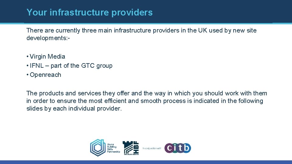 Your infrastructure providers There are currently three main infrastructure providers in the UK used Your infrastructure providers There are currently three main infrastructure providers in the UK used