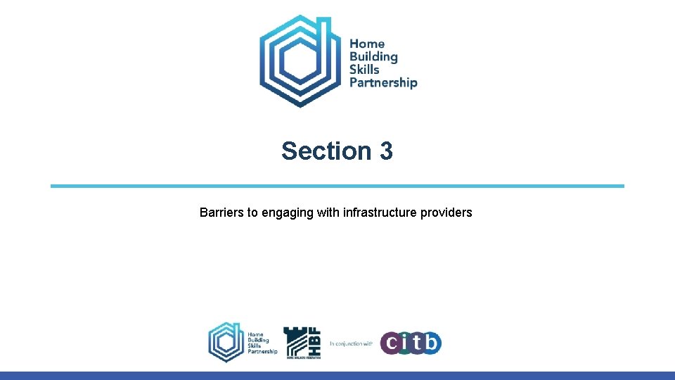 Section 3 Barriers to engaging with infrastructure providers Section 3 Barriers to engaging with infrastructure providers