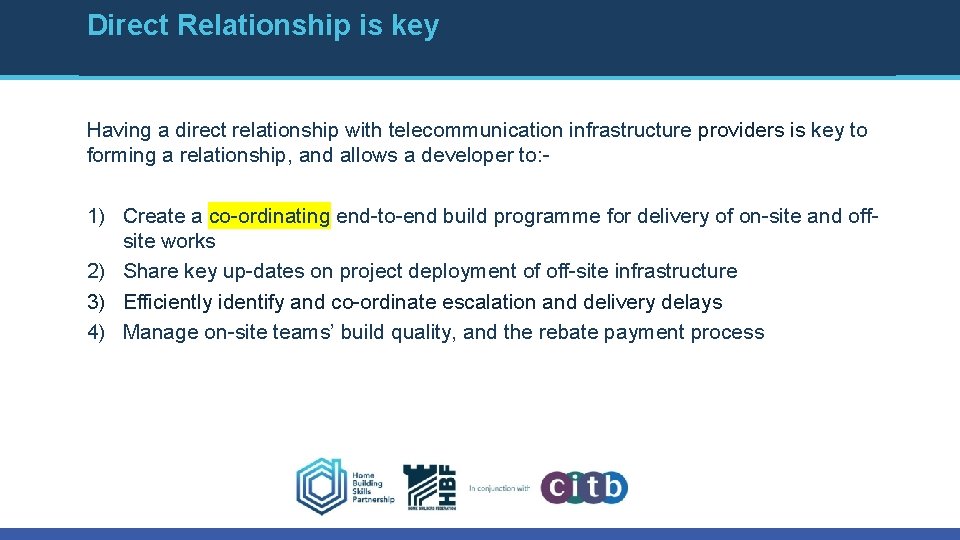 Direct Relationship is key Having a direct relationship with telecommunication infrastructure providers is key Direct Relationship is key Having a direct relationship with telecommunication infrastructure providers is key