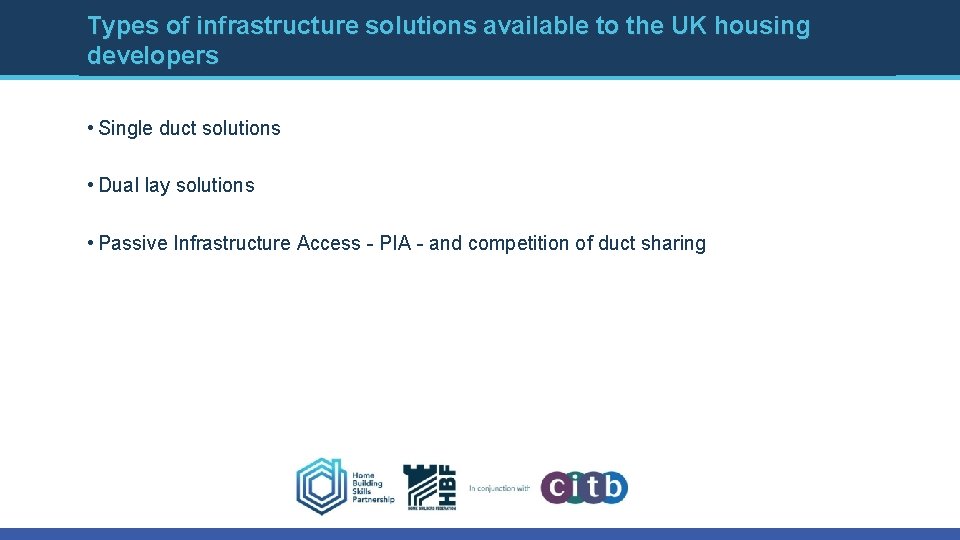 Types of infrastructure solutions available to the UK housing developers • Single duct solutions Types of infrastructure solutions available to the UK housing developers • Single duct solutions