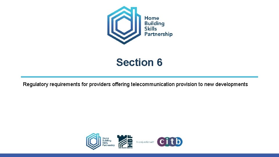 Section 6 Regulatory requirements for providers offering telecommunication provision to new developments Section 6 Regulatory requirements for providers offering telecommunication provision to new developments