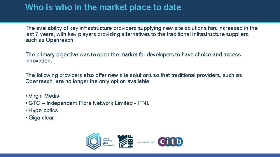 Who is who in the market place to date The availability of key infrastructure Who is who in the market place to date The availability of key infrastructure