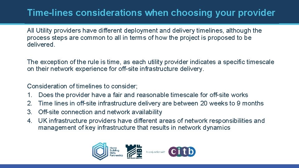 Time-lines considerations when choosing your provider All Utility providers have different deployment and delivery Time-lines considerations when choosing your provider All Utility providers have different deployment and delivery