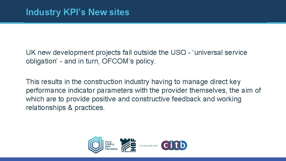 Industry KPI’s New sites UK new development projects fall outside the USO - ‘universal Industry KPI’s New sites UK new development projects fall outside the USO - ‘universal