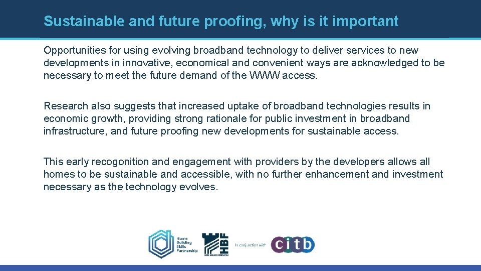 Sustainable and future proofing, why is it important Opportunities for using evolving broadband technology Sustainable and future proofing, why is it important Opportunities for using evolving broadband technology