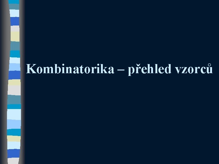 Kombinatorika – přehled vzorců 