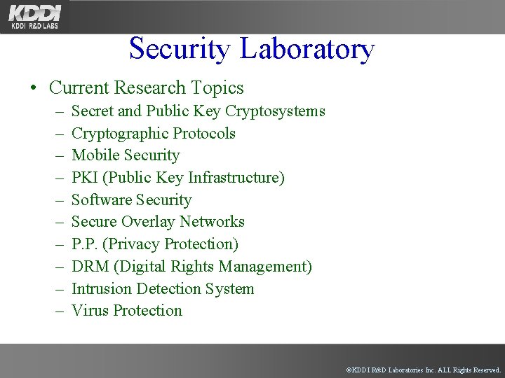 Security Laboratory • Current Research Topics – – – – – Secret and Public