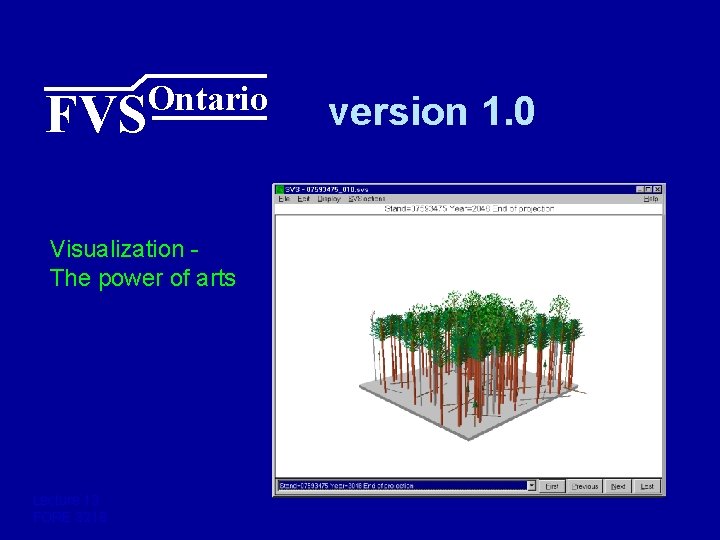 FVS Ontario Visualization The power of arts Lecture 13 FORE 3218 version 1. 0
