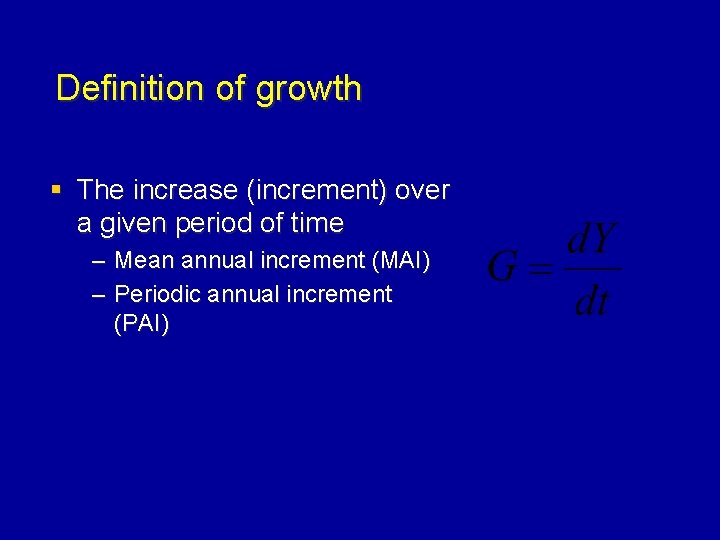 Definition of growth § The increase (increment) over a given period of time –