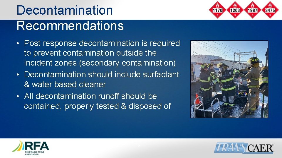 Decontamination Recommendations • Post response decontamination is required to prevent contamination outside the incident Decontamination Recommendations • Post response decontamination is required to prevent contamination outside the incident