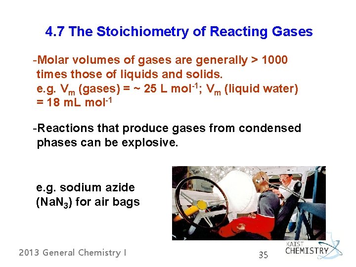 4. 7 The Stoichiometry of Reacting Gases -Molar volumes of gases are generally >