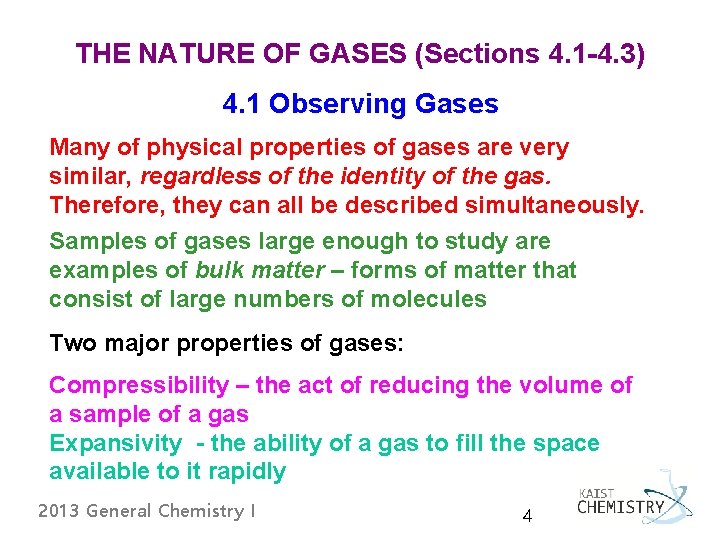 THE NATURE OF GASES (Sections 4. 1 -4. 3) 4. 1 Observing Gases Many