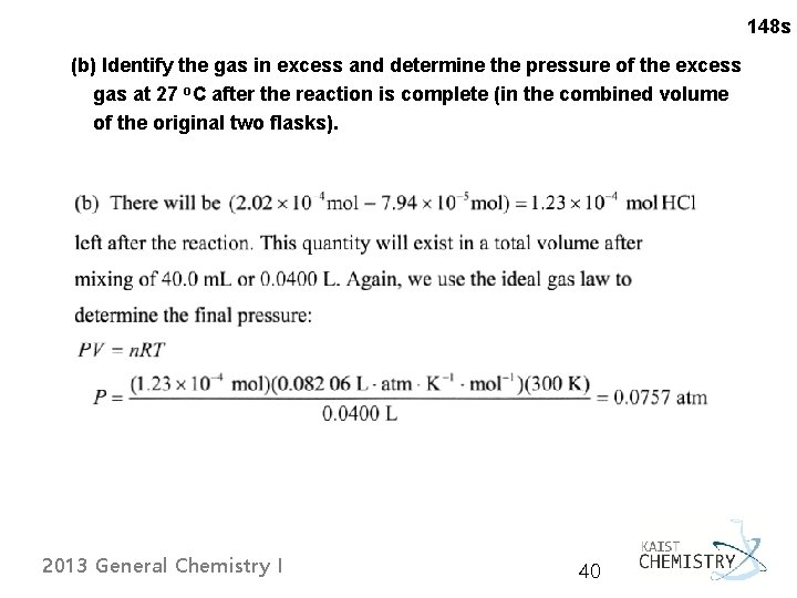 148 s (b) Identify the gas in excess and determine the pressure of the
