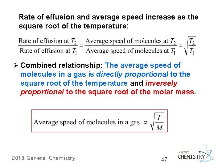 Rate of effusion and average speed increase as the square root of the temperature: