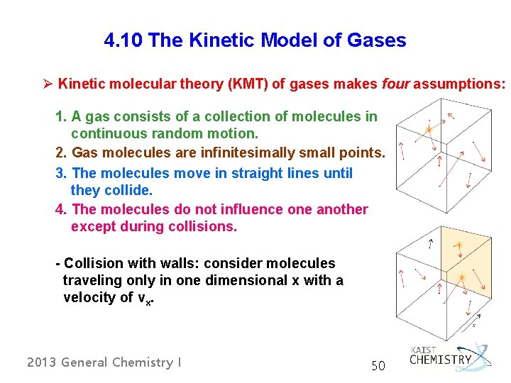4. 10 The Kinetic Model of Gases Ø Kinetic molecular theory (KMT) of gases