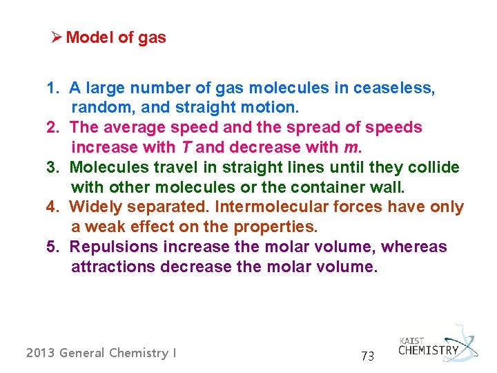 Ø Model of gas 1. A large number of gas molecules in ceaseless, random,