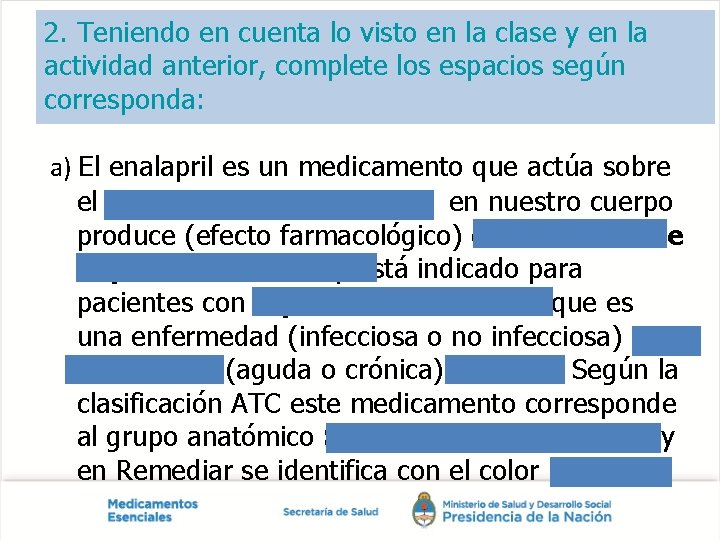 2. Teniendo en cuenta lo visto en la clase y en la actividad anterior,