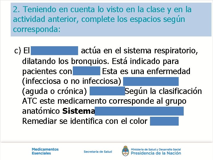 2. Teniendo en cuenta lo visto en la clase y en la actividad anterior,