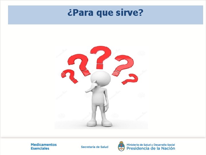 ¿Para que sirve? 