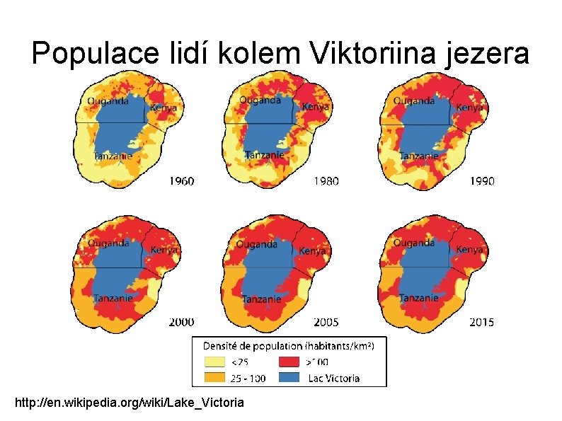 Populace lidí kolem Viktoriina jezera http: //en. wikipedia. org/wiki/Lake_Victoria 