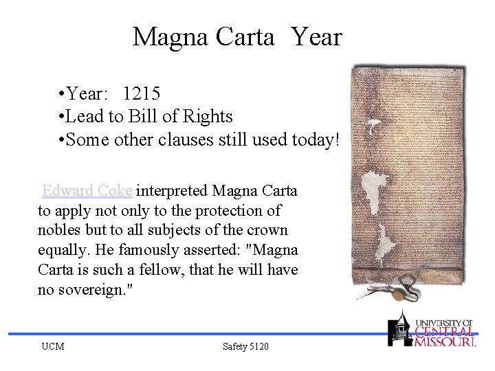 Magna Carta Year • Year: 1215 • Lead to Bill of Rights • Some