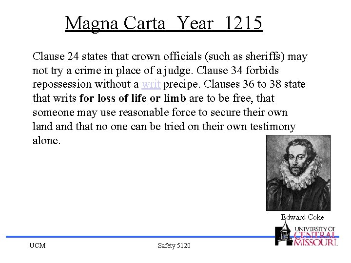 Magna Carta Year 1215 Clause 24 states that crown officials (such as sheriffs) may