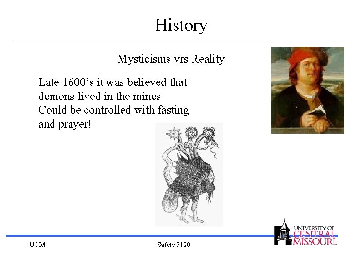 History Mysticisms vrs Reality Late 1600’s it was believed that demons lived in the