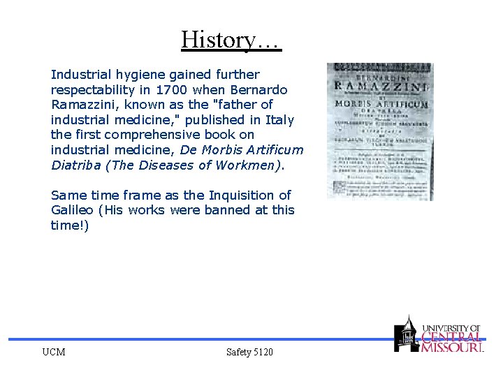 History… Industrial hygiene gained further respectability in 1700 when Bernardo Ramazzini, known as the