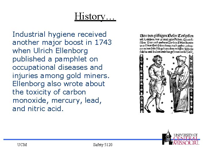 History… Industrial hygiene received another major boost in 1743 when Ulrich Ellenborg published a