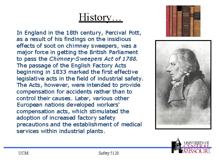 History… In England in the 18 th century, Percival Pott, as a result of