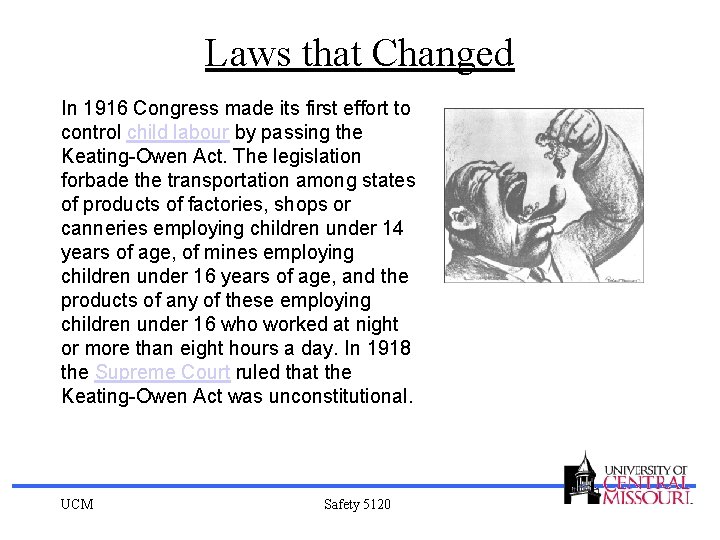 Laws that Changed In 1916 Congress made its first effort to control child labour