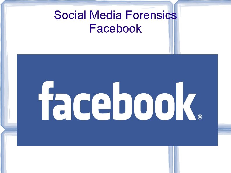 Social Media Forensics Facebook 