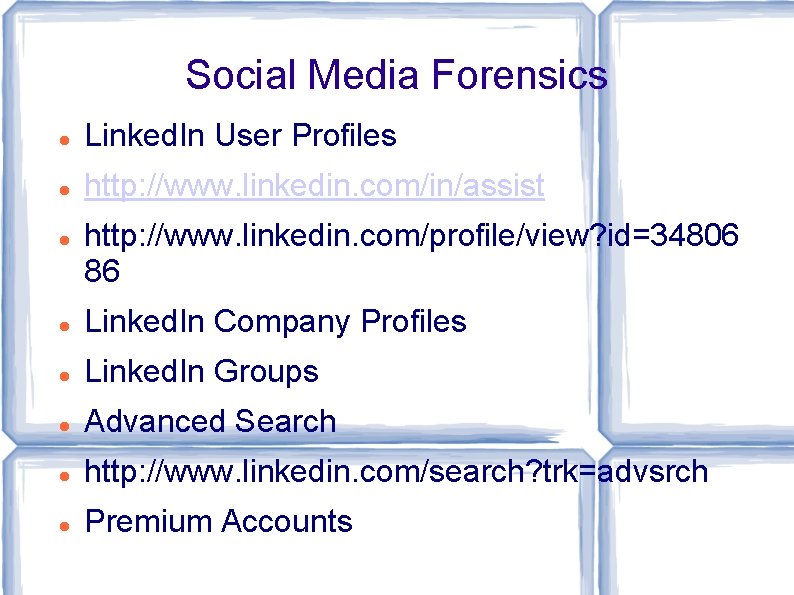 Social Media Forensics Linked. In User Profiles http: //www. linkedin. com/in/assist http: //www. linkedin.