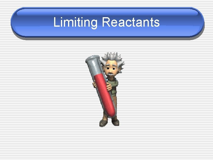 Limiting Reactants 