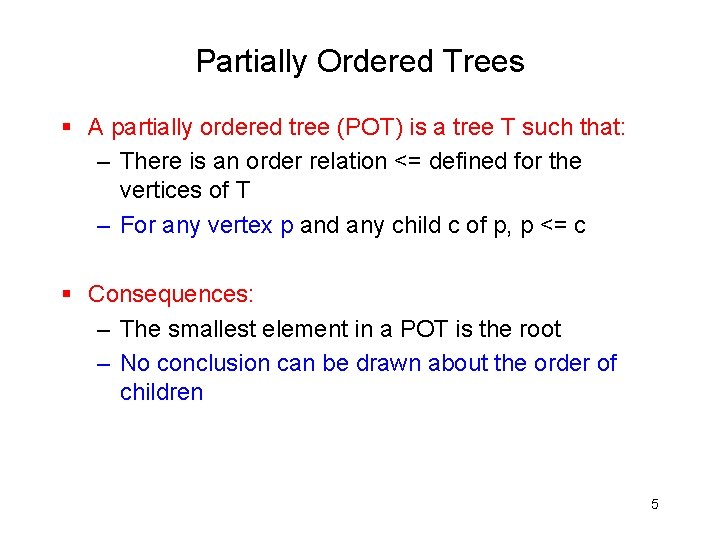 Partially Ordered Trees § A partially ordered tree (POT) is a tree T such