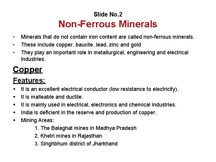 Slide No. 2 Non-Ferrous Minerals • • • Minerals that do not contain iron