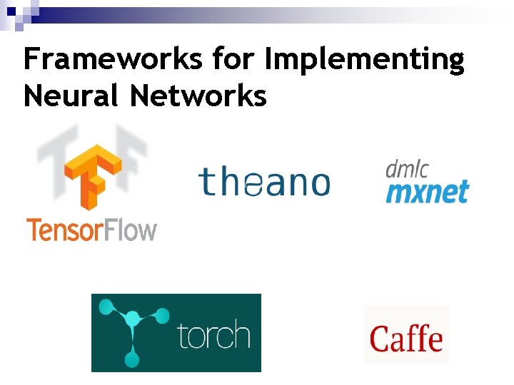 Frameworks for Implementing Neural Networks 