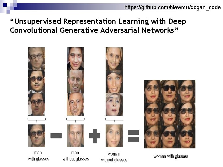 https: //github. com/Newmu/dcgan_code “Unsupervised Representation Learning with Deep Convolutional Generative Adversarial Networks” 