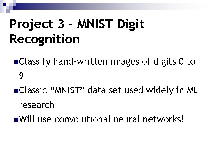 Project 3 - MNIST Digit Recognition n. Classify hand-written images of digits 0 to