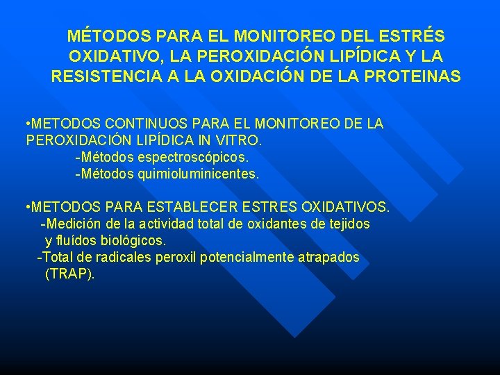 MÉTODOS PARA EL MONITOREO DEL ESTRÉS OXIDATIVO, LA PEROXIDACIÓN LIPÍDICA Y LA RESISTENCIA A MÉTODOS PARA EL MONITOREO DEL ESTRÉS OXIDATIVO, LA PEROXIDACIÓN LIPÍDICA Y LA RESISTENCIA A